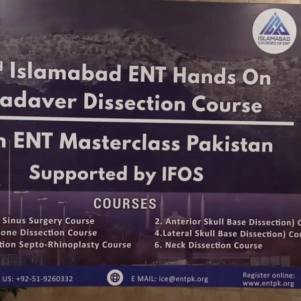 3rd Islamabad ENT Hands-on Cadaver Dissection Course and the 4th ENT Masterclass Pakistan with IFOS.